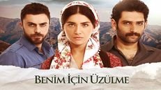 Benim İçin Üzülme 33.Bölüm izle