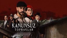 Kanunsuz Topraklar 14.Bölüm izle