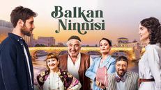 Balkan Ninnisi 25.Bölüm FINAL izle