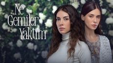 Ne Gemiler Yaktım 5.Bölüm izle