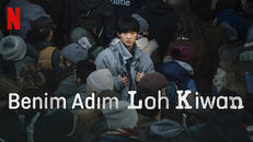 My Name Is Loh Kiwan izle