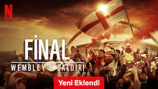 The Final: Attack on Wembley izle