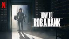 How to Rob a Bank izle