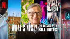 What’s Next? The Future with Bill Gates 1.Sezon 2.Bölüm izle