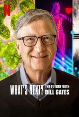 What's Next? The Future with Bill Gates son bölüm ve eski bölümleri buradadan izleyebilirsin!